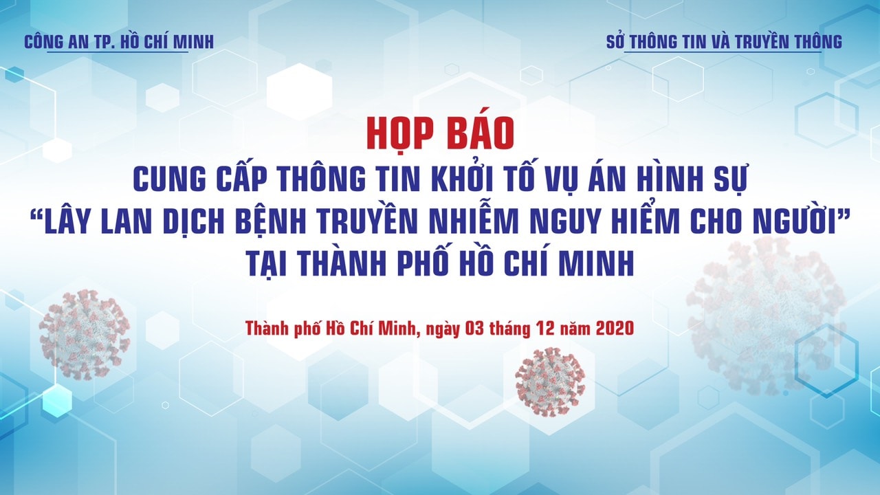 TRỰC TIẾP: Khởi tố vụ án lây lan dịch COVID-19 ở TP.HCM - 1